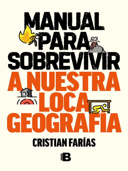 Title details for Manual para sobrevivir a nuestra loca geografía by Cristián Farías - Available